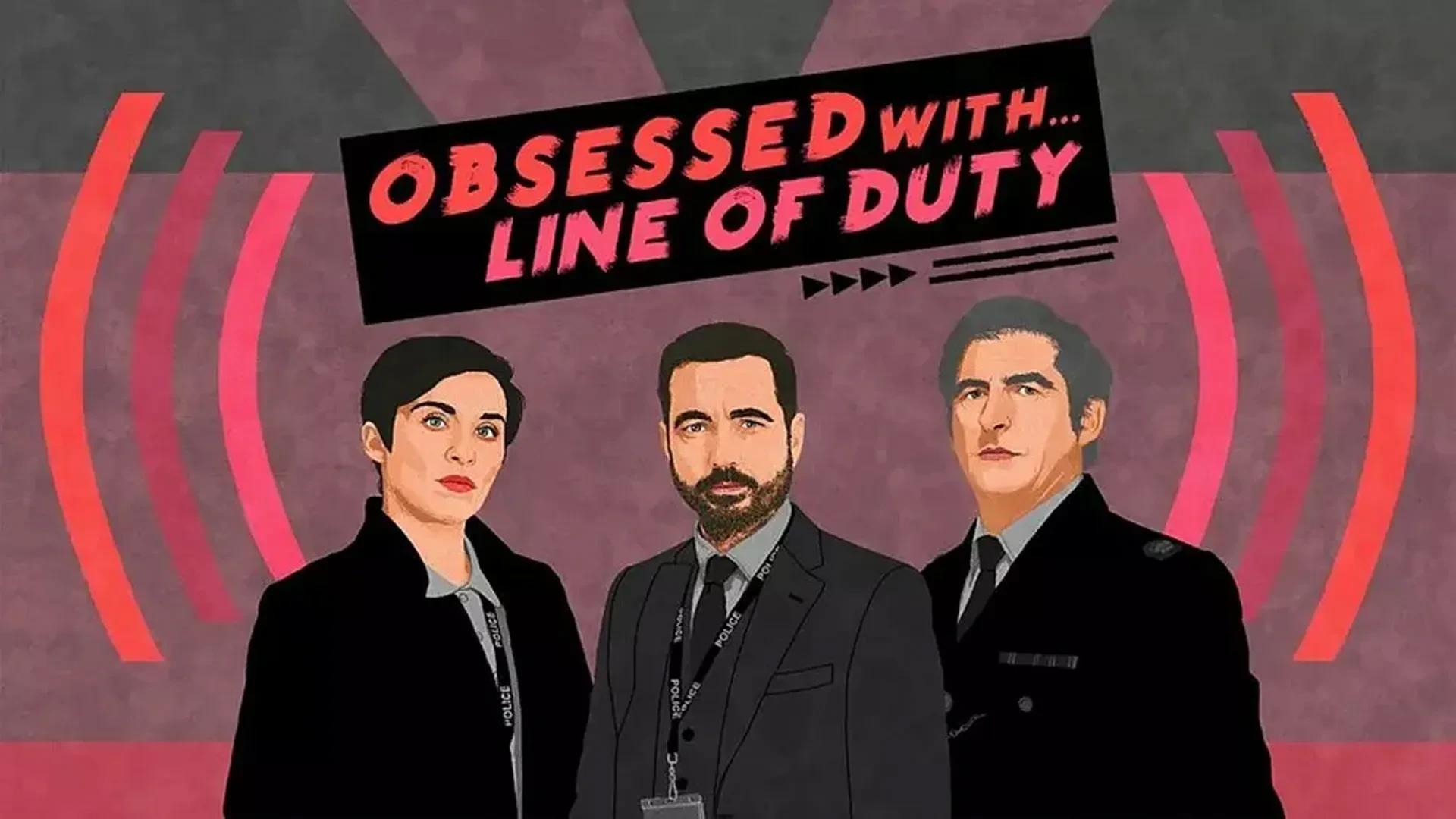 Obsessed with Line of Duty on BBC Sounds