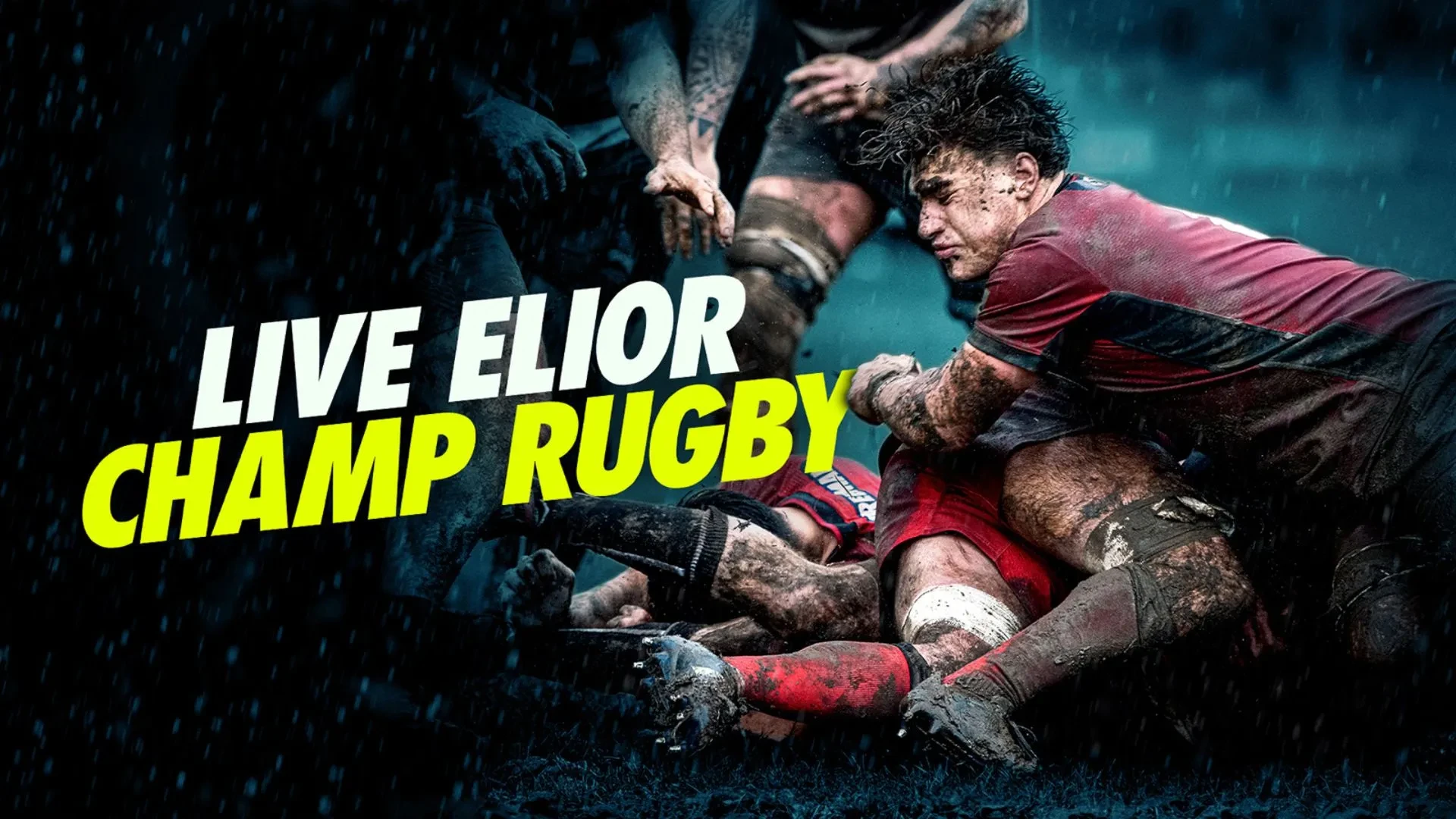 Promotional image for Elior Champ Rugby on Blaze. Rugby players in red kit covered in mud with writing that reads "Live Elior Champ Rugby"